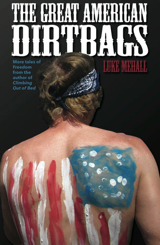 The Great American Dirtbags by Luke Mehall