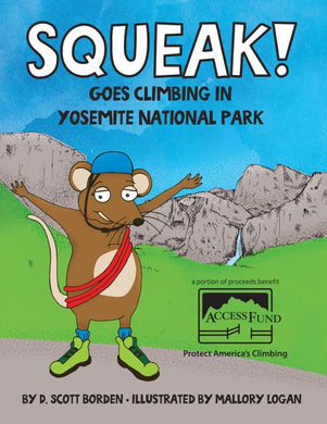 Squeak Goes Climbing In Yosemite National Park (a climbing children's book)